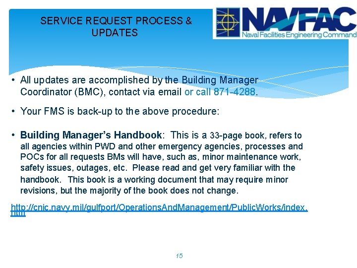 SERVICE REQUEST PROCESS & UPDATES • All updates are accomplished by the Building Manager