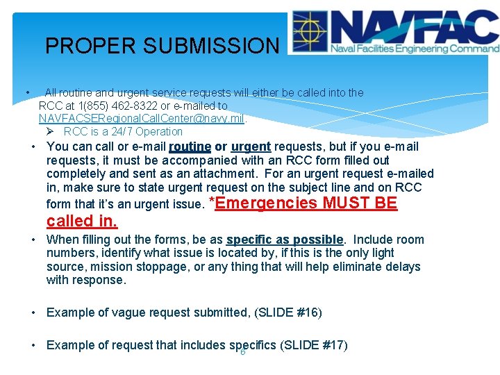 PROPER SUBMISSION • All routine and urgent service requests will either be called into