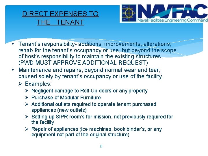 DIRECT EXPENSES TO THE TENANT • Tenant’s responsibility- additions, improvements, alterations, rehab for the