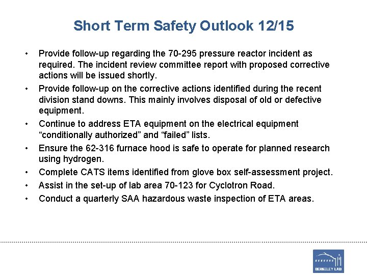 Short Term Safety Outlook 12/15 • • Provide follow-up regarding the 70 -295 pressure