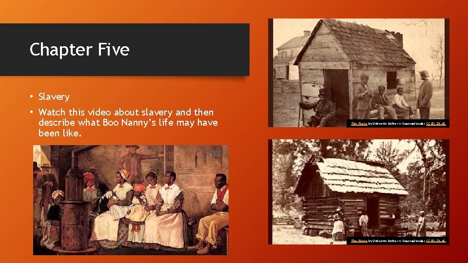 Chapter Five • Slavery • Watch this video about slavery and then describe what