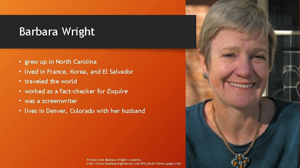 Barbara Wright • grew up in North Carolina • lived in France, Korea, and