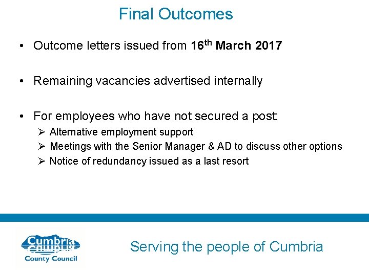 Final Outcomes • Outcome letters issued from 16 th March 2017 • Remaining vacancies