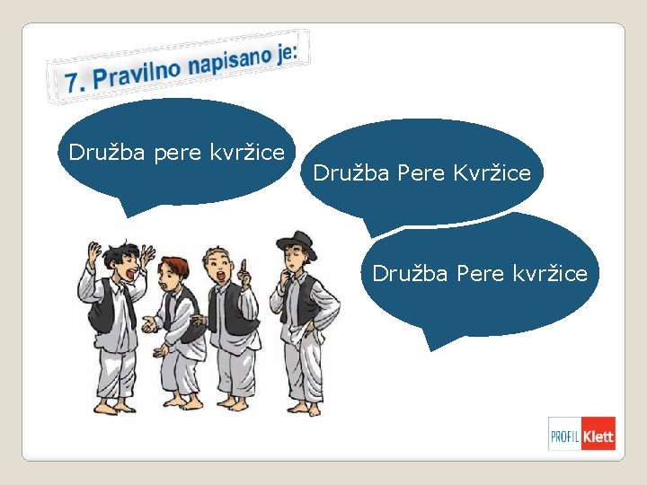 Družba pere kvržice Družba Pere Kvržice Družba Pere kvržice 