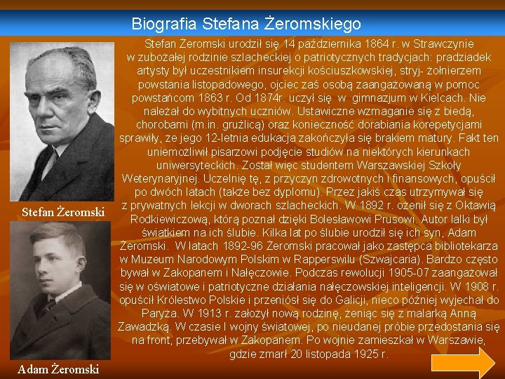 Biografia Stefana Żeromskiego Stefan Żeromski Adam Żeromski Stefan Żeromski urodził się 14 października 1864