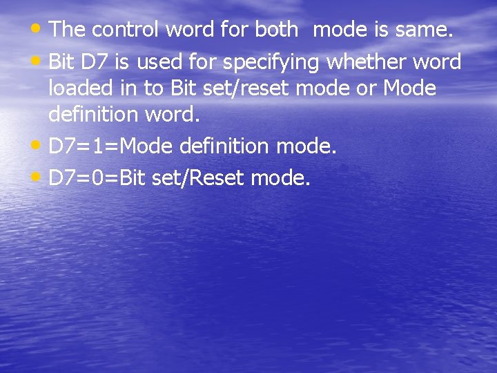  • The control word for both mode is same. • Bit D 7