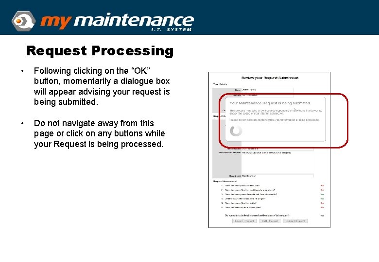Request Processing • Following clicking on the “OK” button, momentarily a dialogue box will