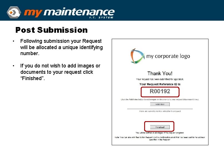Post Submission • Following submission your Request will be allocated a unique identifying number.