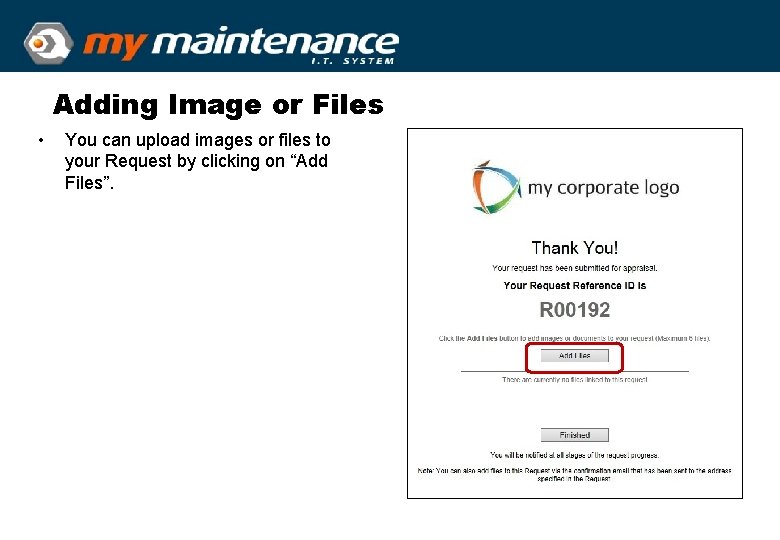 Adding Image or Files • You can upload images or files to your Request