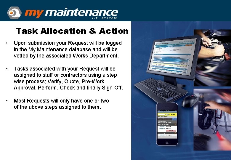 Task Allocation & Action • Upon submission your Request will be logged in the