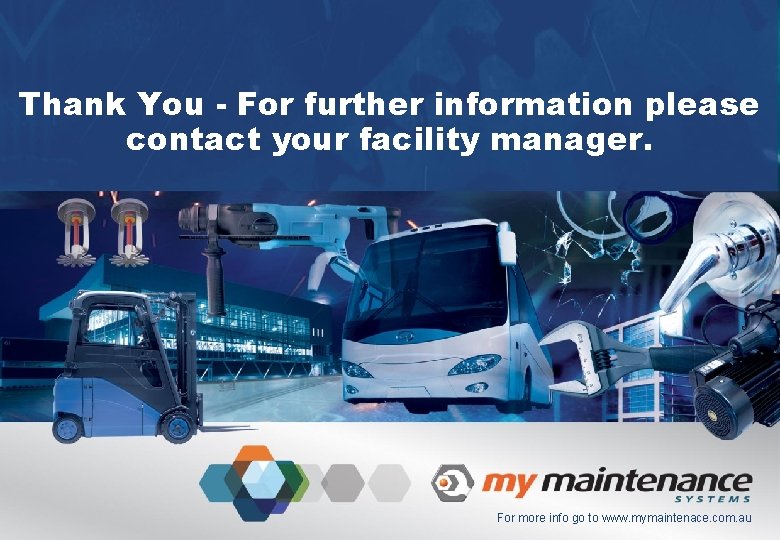 Thank You - For further information please contact your facility manager. For more info