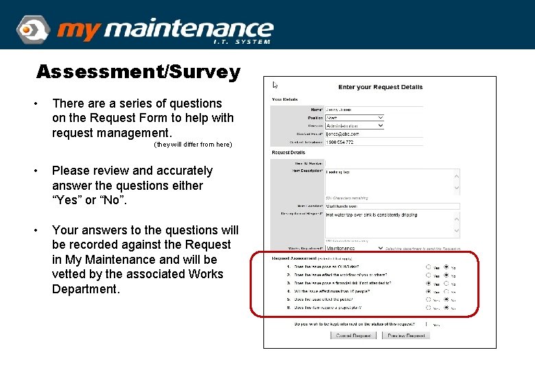 Assessment/Survey • There a series of questions on the Request Form to help with
