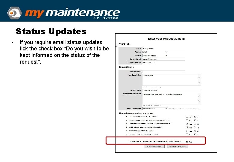 Status Updates • If you require email status updates tick the check box “Do