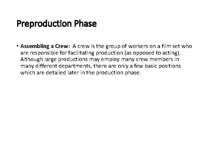 Preproduction Phase • Assembling a Crew: A crew is the group of workers on