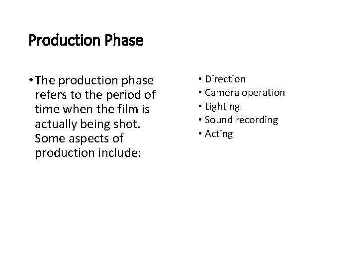 Production Phase • The production phase refers to the period of time when the