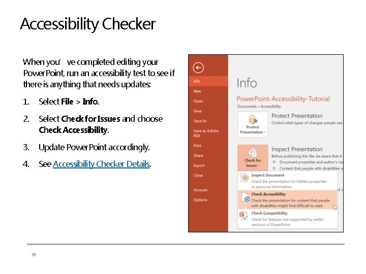 Accessibility Checker When you’ve completed editing your Power. Point, run an accessibility test to