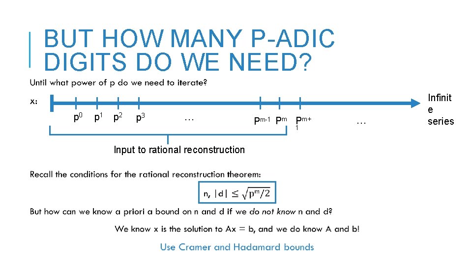 BUT HOW MANY P-ADIC DIGITS DO WE NEED? p 0 p 1 p 2