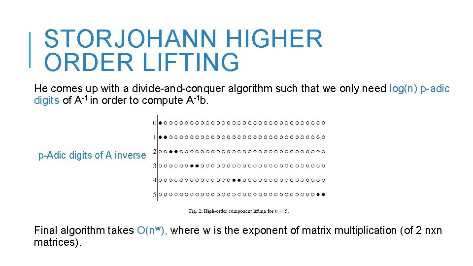 STORJOHANN HIGHER ORDER LIFTING He comes up with a divide-and-conquer algorithm such that we