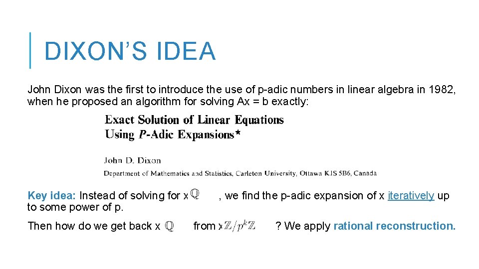 DIXON’S IDEA John Dixon was the first to introduce the use of p-adic numbers