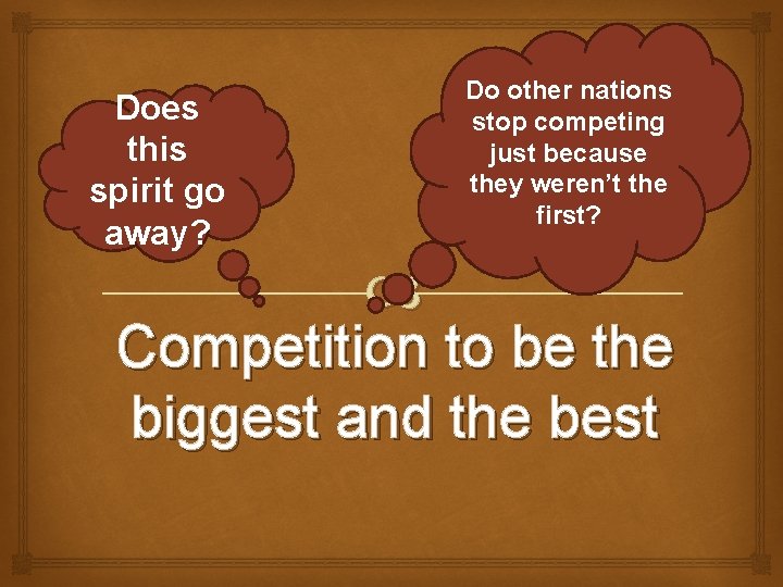Does this spirit go away? Do other nations stop competing just because they weren’t