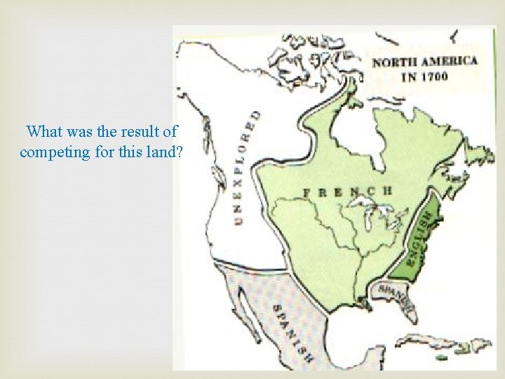 What was the result of competing for this land? 