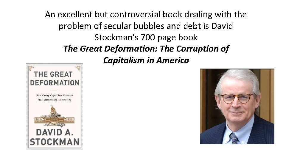 An excellent but controversial book dealing with the problem of secular bubbles and debt