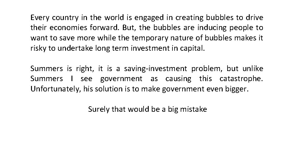 Every country in the world is engaged in creating bubbles to drive their economies