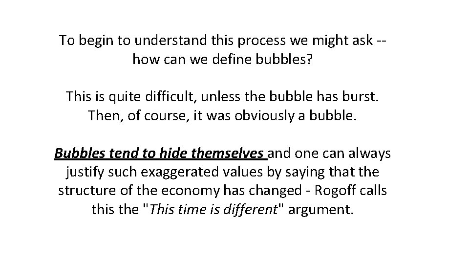 To begin to understand this process we might ask -how can we define bubbles?