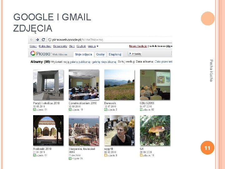 GOOGLE I GMAIL ZDJĘCIA Pecha Kucha 11 