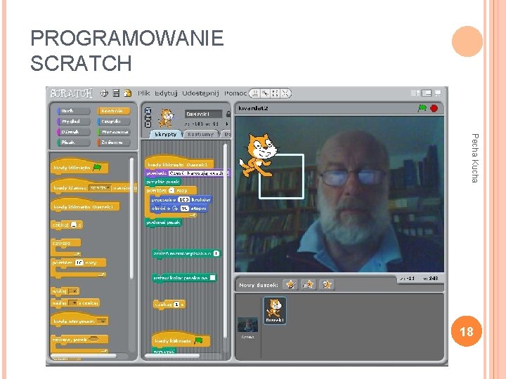 PROGRAMOWANIE SCRATCH Pecha Kucha 18 