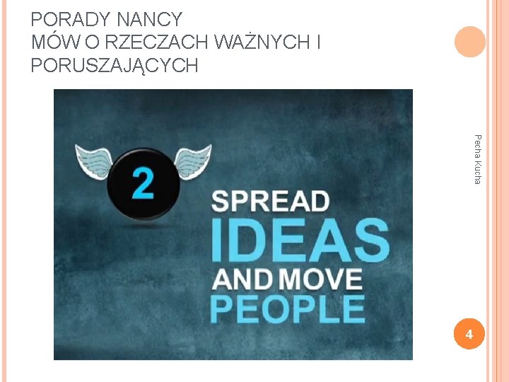 PORADY NANCY MÓW O RZECZACH WAŻNYCH I PORUSZAJĄCYCH Pecha Kucha 4 