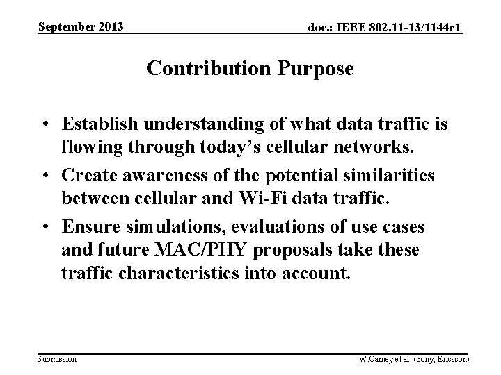 September 2013 doc. : IEEE 802. 11 -13/1144 r 1 Contribution Purpose • Establish