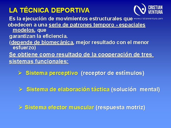 LA TÉCNICA DEPORTIVA Es la ejecución de movimientos estructurales que obedecen a una serie