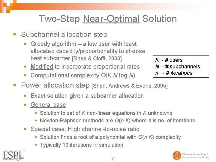 Two-Step Near-Optimal Solution § Subchannel allocation step § Greedy algorithm – allow user with