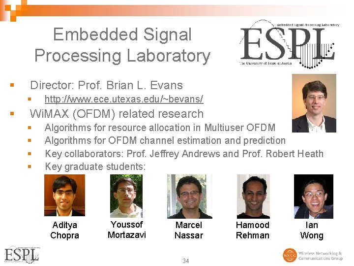 Embedded Signal Processing Laboratory § Director: Prof. Brian L. Evans § § http: //www.