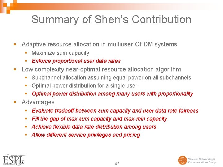 Summary of Shen’s Contribution § Adaptive resource allocation in multiuser OFDM systems § Maximize