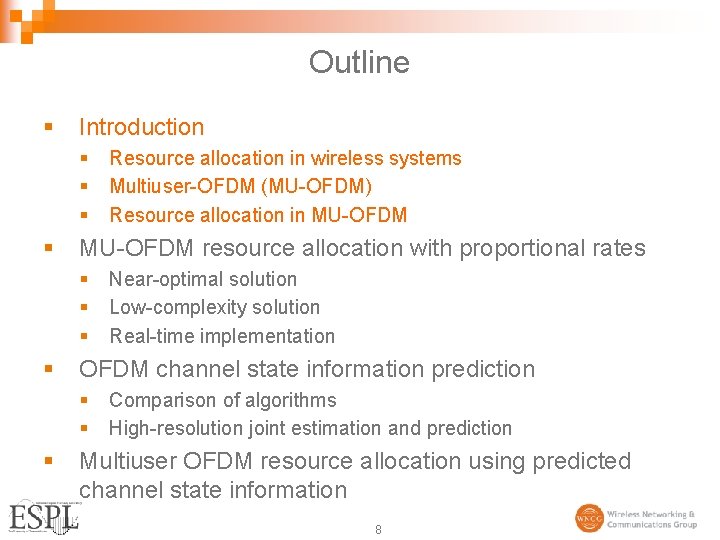 Outline § Introduction § § MU-OFDM resource allocation with proportional rates § § Near-optimal