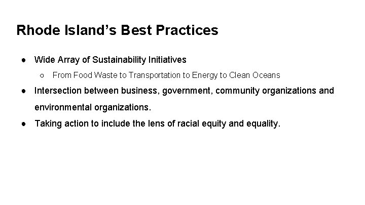 Rhode Island’s Best Practices ● Wide Array of Sustainability Initiatives ○ From Food Waste