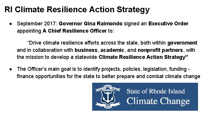 RI Climate Resilience Action Strategy ● September 2017: Governor Gina Raimondo signed an Executive