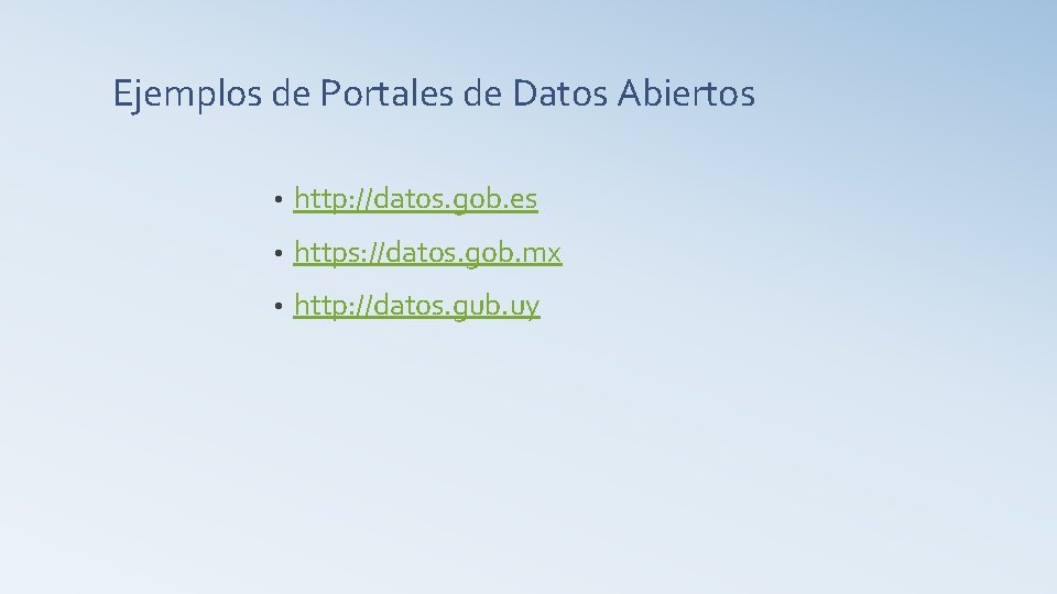 Ejemplos de Portales de Datos Abiertos • http: //datos. gob. es • https: //datos.