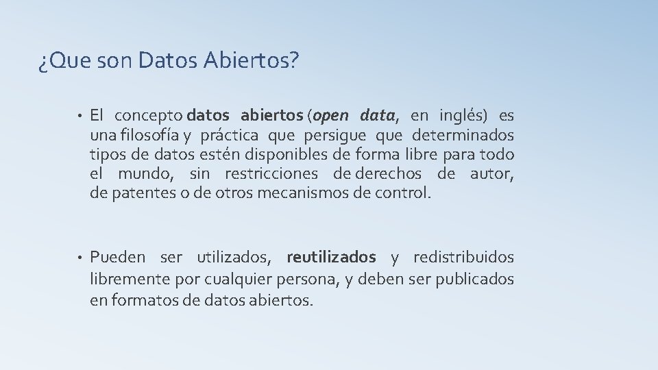 ¿Que son Datos Abiertos? • El concepto datos abiertos (open data, en inglés) es