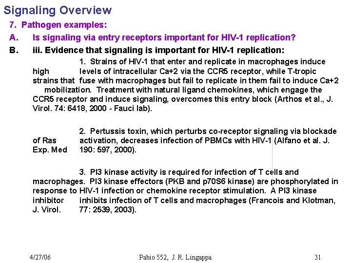 Signaling Overview 7. Pathogen examples: A. Is signaling via entry receptors important for HIV-1
