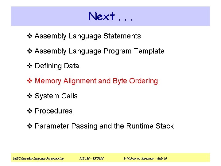 Next. . . v Assembly Language Statements v Assembly Language Program Template v Defining