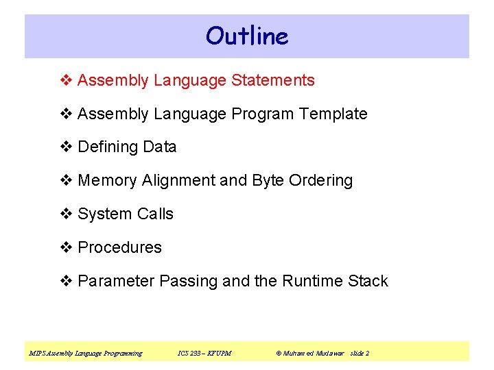 Outline v Assembly Language Statements v Assembly Language Program Template v Defining Data v