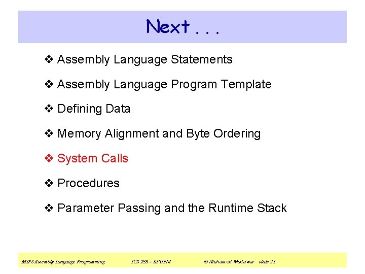 Next. . . v Assembly Language Statements v Assembly Language Program Template v Defining