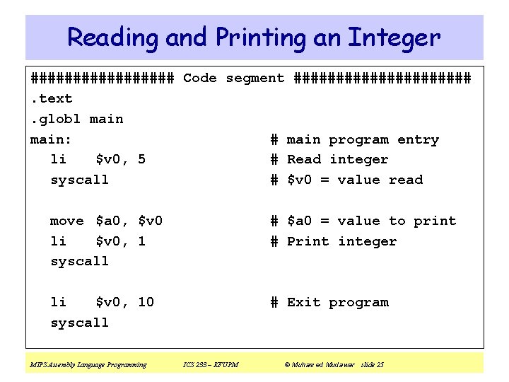 Reading and Printing an Integer ######### Code segment ###########. text. globl main: # main