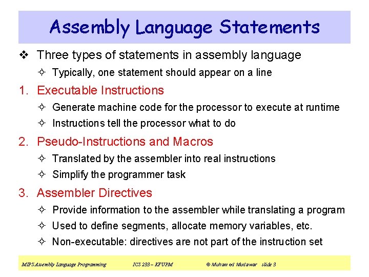 Assembly Language Statements v Three types of statements in assembly language ² Typically, one