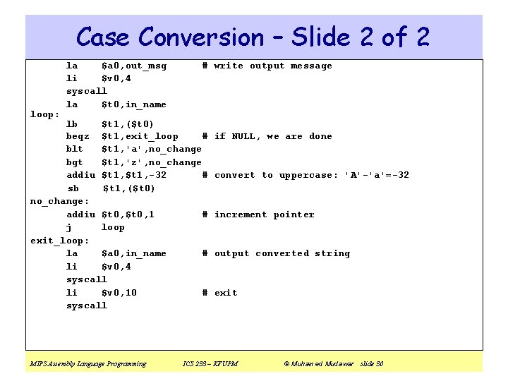 Case Conversion – Slide 2 of 2 loop: la $a 0, out_msg li $v