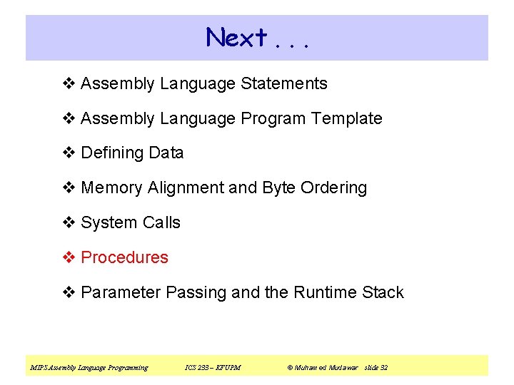 Next. . . v Assembly Language Statements v Assembly Language Program Template v Defining