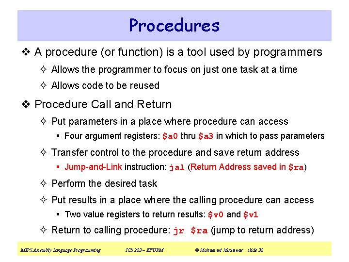 Procedures v A procedure (or function) is a tool used by programmers ² Allows